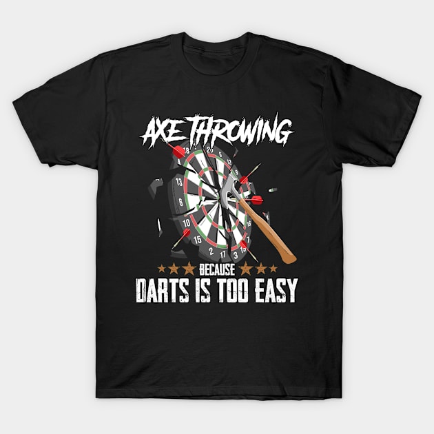 Professional axe throwing Quote for a  Axe thrower T-Shirt by ErdnussbutterToast